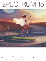 Spectrum 15: The Best in Contemporary Fantastic Art (Spectrum  (Underwood Books))