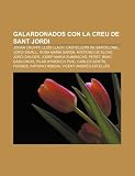 Galardonados Con La Creu de Sant Jordi: Johan Cruyff, Llu?s Llach, Castellers de Barcelona, Jordi Savall, Rosa Maria Sard , Misterio de Elche