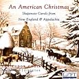 An American Christmas: Shapenote Carols from New England & Appalachia