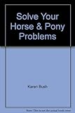 Solve your horse and pony problems