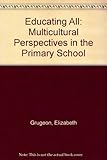 Educating all : multicultural perspectives in the primary school