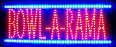 Bowl A Rama LED Sign