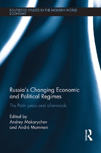 Russia's Changing Economic and Political Regimes: The Putin Years and Afterwards (Routledge Studies in the Modern World Economy)