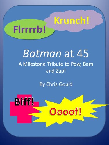  Batman at 45: A Milestone Tribute to Pow, Bam and Zap!