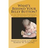 What's Behind Your Belly Button?: A Psychological Perspective of the Intelligence of Human Nature and Gut Instinctdi Martha Char Love