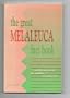 The great melaleuca fact book