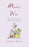 Mum's wit : quips and quotes for marvellous mothers