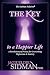 The Key to a Happier Life, A Revolutionary Process for Overcoming Depression & Anxiety