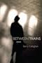 Between Trains: Stories