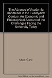 The advance of academic capitalism in the twenty-first century : an economic and philosophical account of the challenges facing the university today