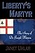 Liberty's Martyr: The Story of Dr. Joseph Warren