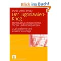 Der Jugoslawien-Krieg: Handbuch zu Vorgeschichte, Verlauf und Konsequenzen