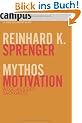 Mythos Motivation: Wege aus einer Sackgasse