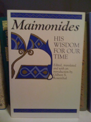 Maimonides: His Wisdom for Our Time