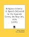 Religious Liberty: A Speech Delivered In The Spanish Cortes, On May 9th, 1876 (1876)