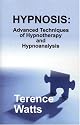 Hypnosis: Advanced Techniques of Hypnotherapy and Hypnoanalysis