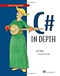 C# in Depth: What you need to master C# 2 and 3