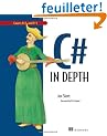 C# in Depth: What You Need to Master C# 2 and 3