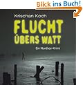 Flucht �bers Watt: Ein Nordseekrimi