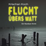 Book cover: Flucht übers Watt: Ein Nordseekrimi