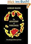 The Anatomy of Violence: The Biologic...