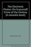The electronic pirates : DIY crime of the century