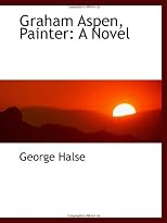 Graham Aspen Painter A Novel