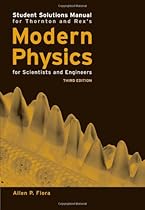 Student Solutions Manual for Thornton's Modern Physics for Scientists and Engineers, 3rd Student Solutions Manual for Thornton's Modern Physics for Scientists and Engineers, 3rd