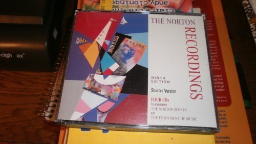 The Norton recordings : to accompany The Norton Scores and The enjoyment of music, shorter version, 9th edition