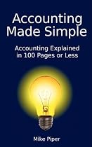 Accounting Made Simple: Accounting Explained in 100 Pages or Less