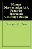 Human Disorientation As A Factor In Spacecraft Centrifuge Design