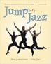 Jump into Jazz: The Basics and Beyond for Jazz Dance Students