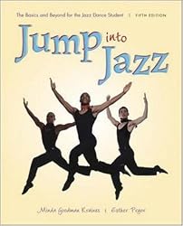 Jump Into Jazz: The Basics and Beyond for Jazz Dance Students