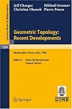 Geometric Topology: Recent Developments: Lectures given on the 1st Session of the Centro Internazionale Matematico Estivo (C.I.M.E.) held at Monteca- tini ... 4-12, 1990 (Lecture Notes in Mathematics)