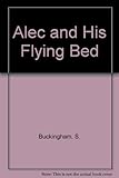 Alec and his flying bed
