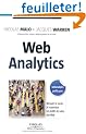 Web analytics : Mesurer le succ�s et maximiser les profits de votre site web