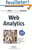 Web analytics : Mesurer le succ�s et maximiser les profits de votre site web
