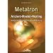 Metatron - Ancient-Master-Healing: Selbsterm�chtigung durch Selbsteinweihung