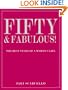 Fifty and Fabulous: The Best Years of a Woman's Life