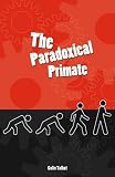 The Paradoxical Primate (Societas S.)