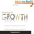 Designing for Growth: A Design Thinking Tool Kit for Managers (Columbia Business School Publishing)