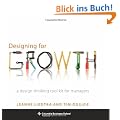 Designing for Growth: A Design Thinking Tool Kit for Managers (Columbia Business School Publishing)