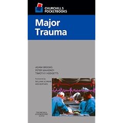 Churchill's Pocketbook of Major Trauma: Resuscitation, Diagnosis and Acute Management (Churchill Pocketbooks)