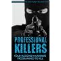 Professional Killers: Cold-blooded Murderers Programmed to Kill