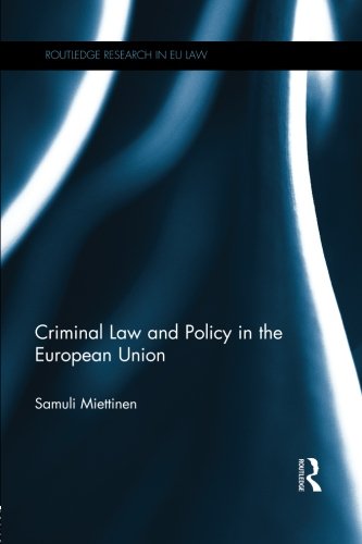 Criminal Law and Policy in the European Union (Routledge Research in Eu Law)