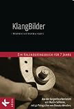 Produkt-Bild: KlangBilder: Werkstattgedanken - Ein Kalendertagebuch f&uuml;r 7 Jahre aus der Geigenbauwerkstatt von Martin Schleske mit 52 Fotografien von Donata Wenders -