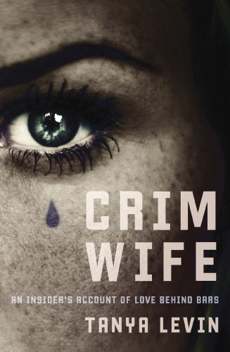 Crimwife: An Insider's Account of Love Behind Bars