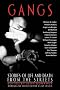 Gangs: Stories of Life and Death from the Streets (Adrenaline Classics) Gangs: Stories of Life and Death from the Streets (Adrenaline Classics)