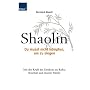 Shaolin - Du musst nicht k�mpfen, um zu siegen!: Mit der Kraft des Denkens zu Ruhe, Klarheit und innerer St�rke