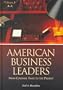 American Business Leaders: From Colonial Times to the Present (2 Volume Set)